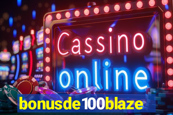 bonusde100blaze