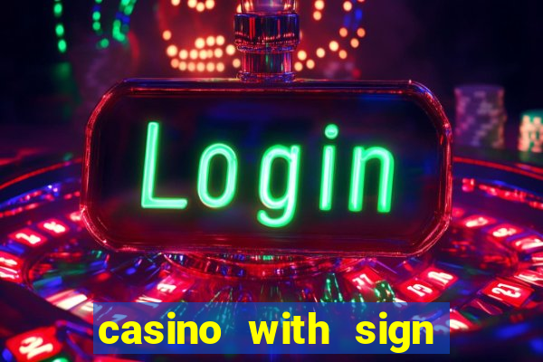 casino with sign up bonus