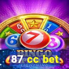 87 cc bet