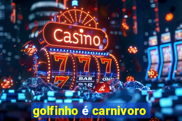 golfinho é carnivoro