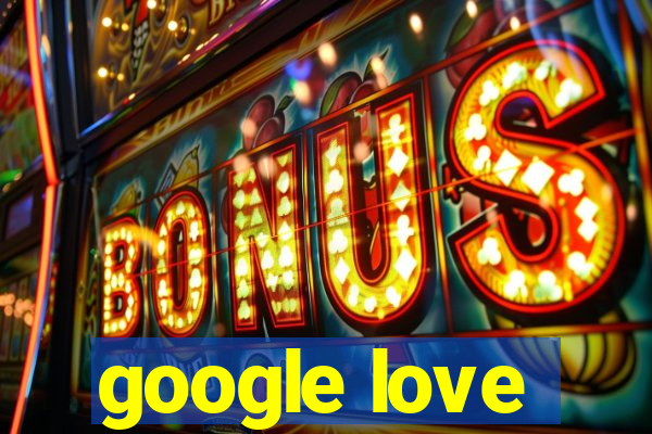 google love