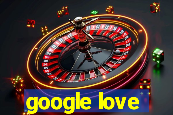 google love