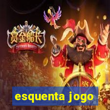 esquenta jogo