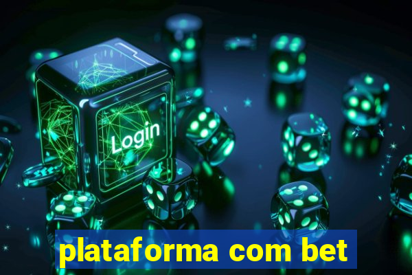 plataforma com bet