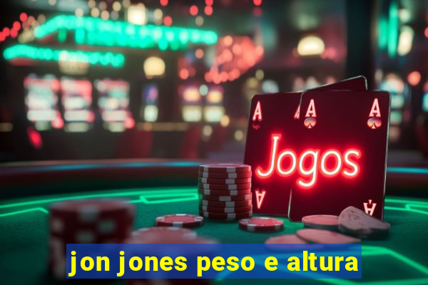 jon jones peso e altura