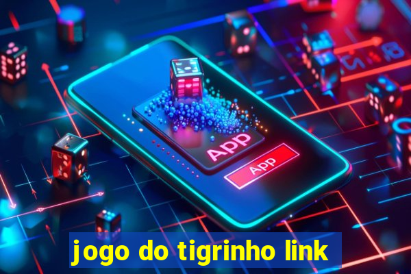 jogo do tigrinho link