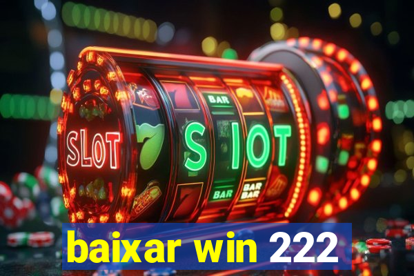 baixar win 222