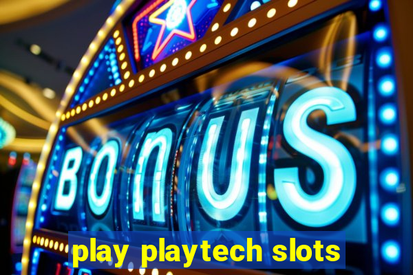 play playtech slots