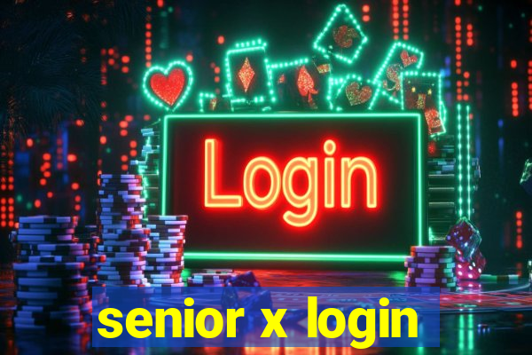 senior x login