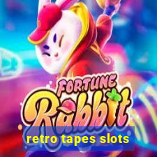 retro tapes slots