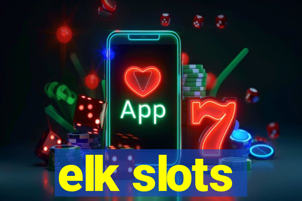 elk slots