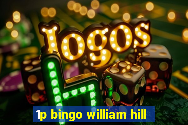 1p bingo william hill