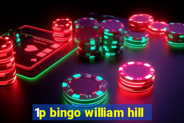 1p bingo william hill