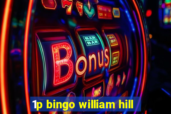 1p bingo william hill