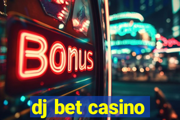 dj bet casino