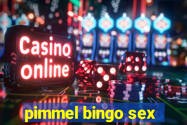 pimmel bingo sex