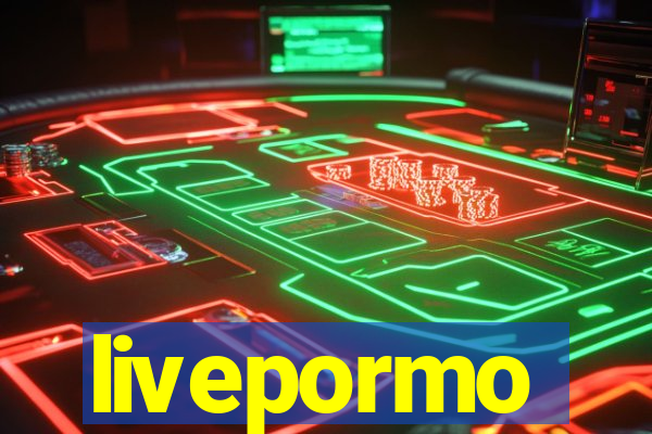 livepormo