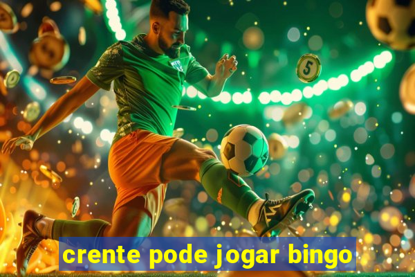 crente pode jogar bingo