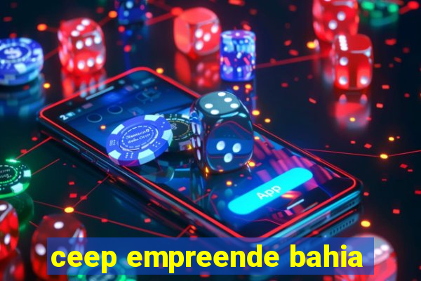 ceep empreende bahia