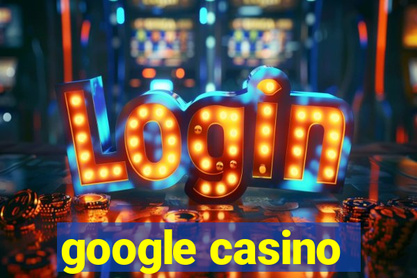 google casino