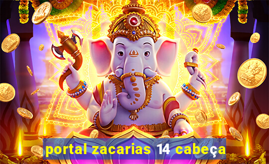 portal zacarias 14 cabeça