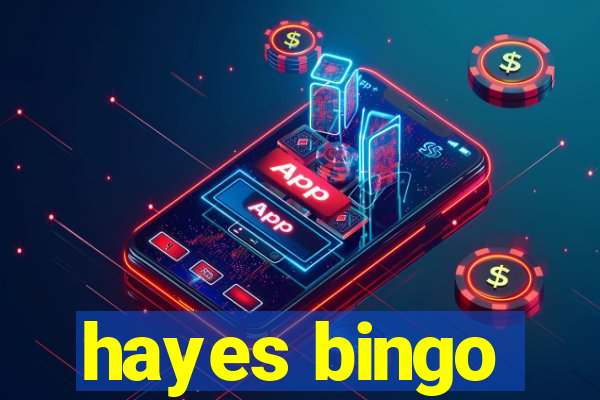 hayes bingo