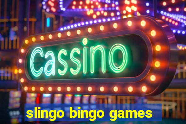 slingo bingo games