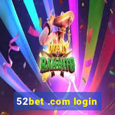 52bet .com login