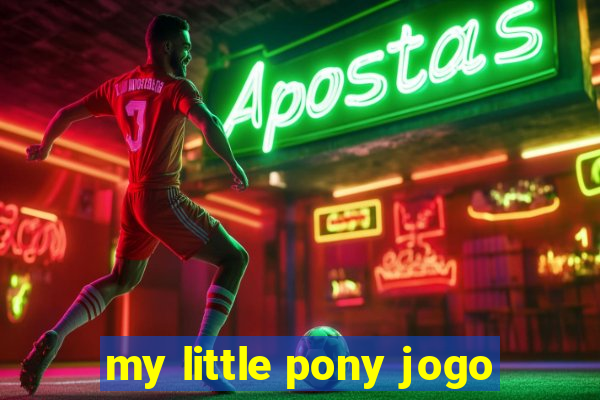 my little pony jogo