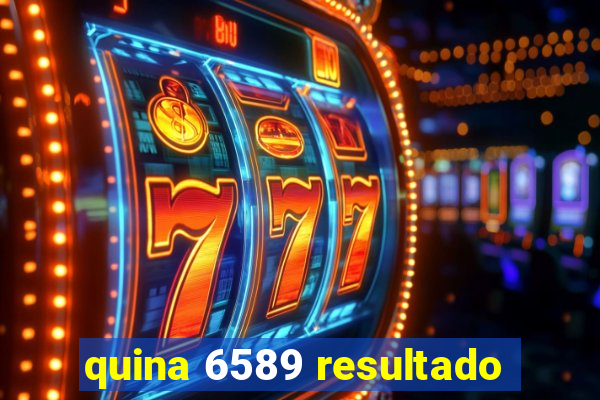 quina 6589 resultado