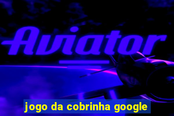 jogo da cobrinha google