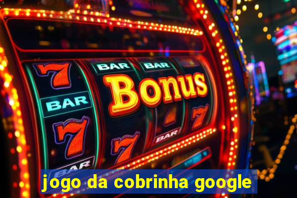 jogo da cobrinha google