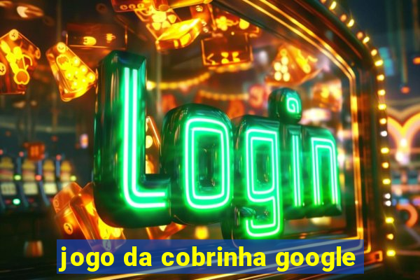 jogo da cobrinha google