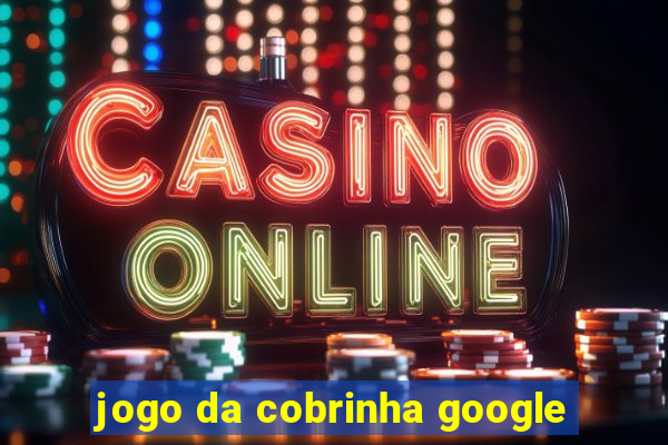 jogo da cobrinha google