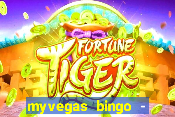 myvegas bingo - bingo games