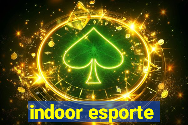 indoor esporte