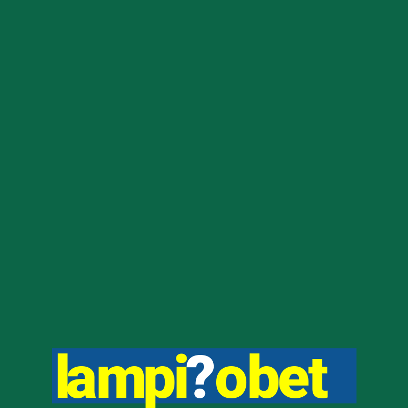 lampi?obet