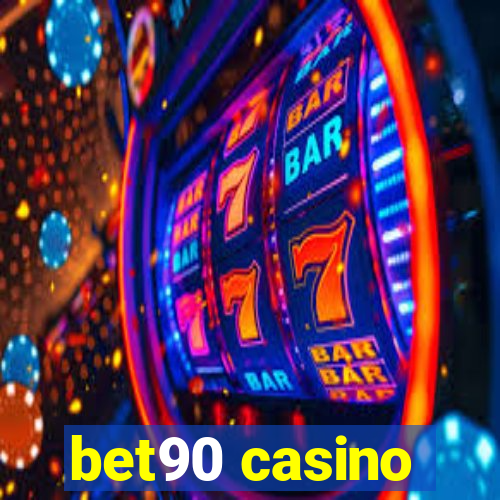 bet90 casino