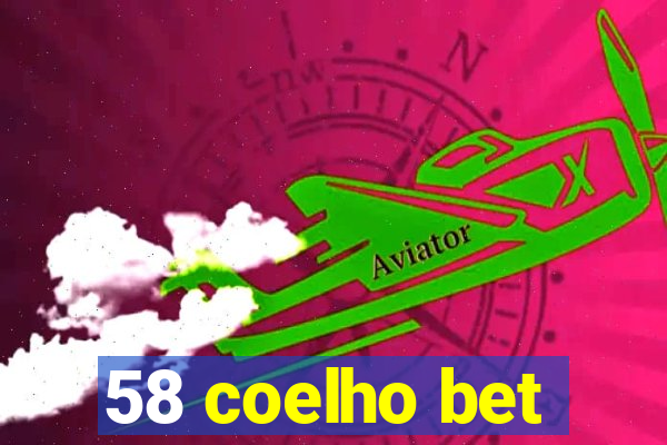 58 coelho bet