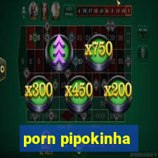 porn pipokinha