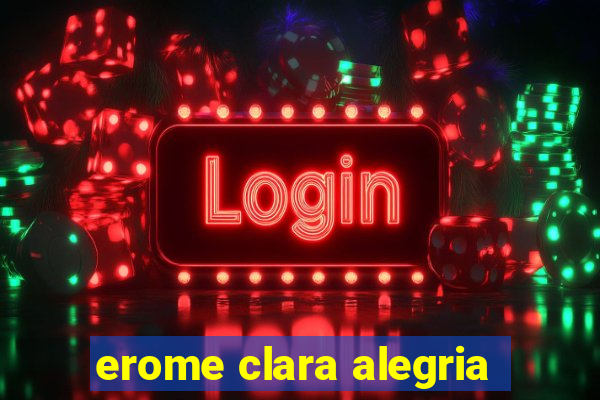 erome clara alegria