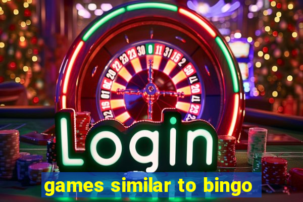 games similar to bingo