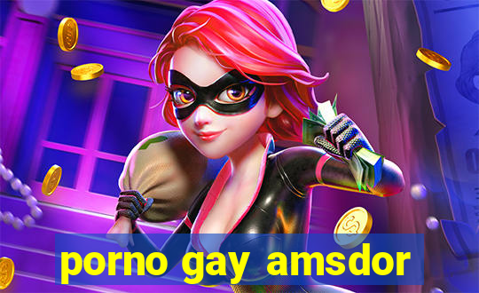 porno gay amsdor