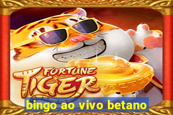 bingo ao vivo betano