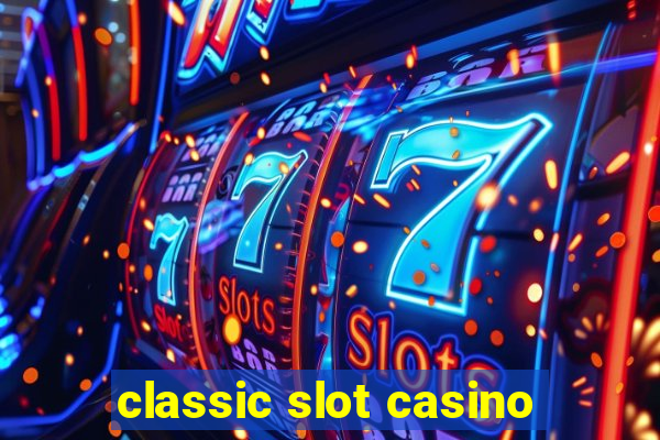 classic slot casino