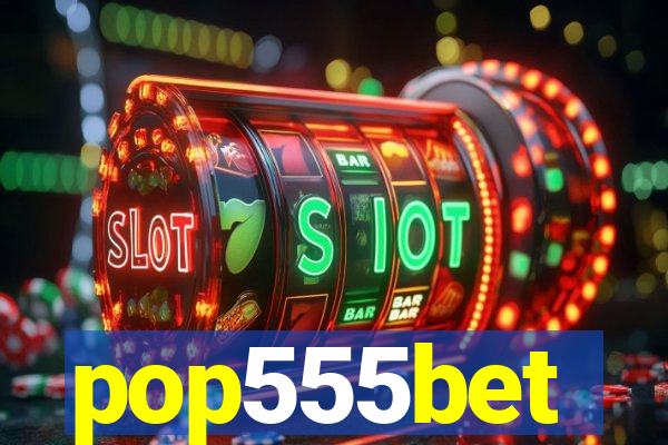 pop555bet