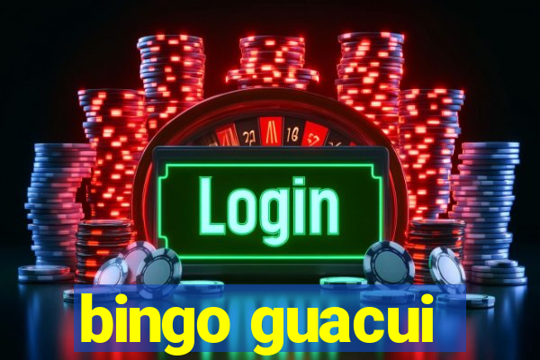 bingo guacui