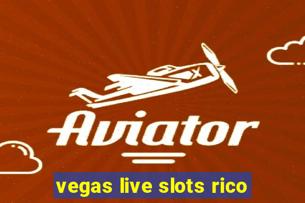 vegas live slots rico