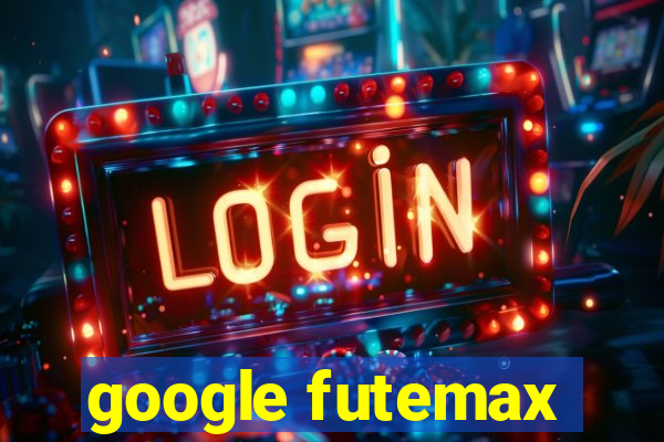 google futemax