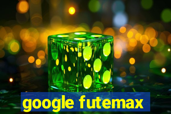 google futemax